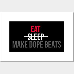 EAT SLEEP MAKE DOPE BEATS Posters and Art